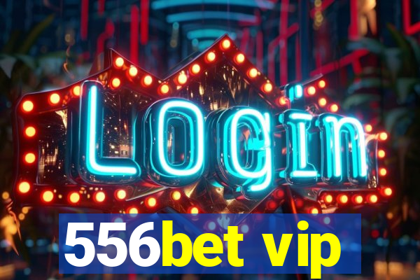 556bet vip