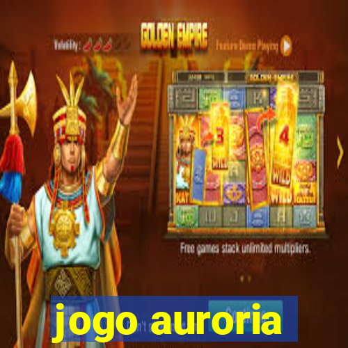 jogo auroria