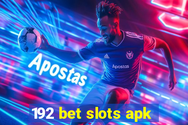 192 bet slots apk