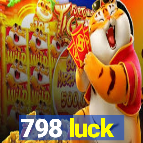 798 luck