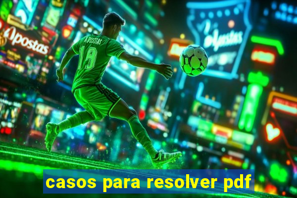 casos para resolver pdf