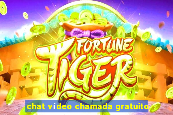 chat vídeo chamada gratuito