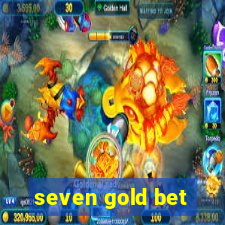 seven gold bet