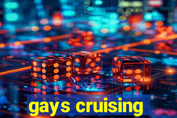 gays cruising