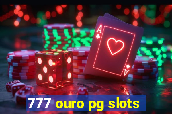 777 ouro pg slots