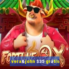 vera&john $35 grátis