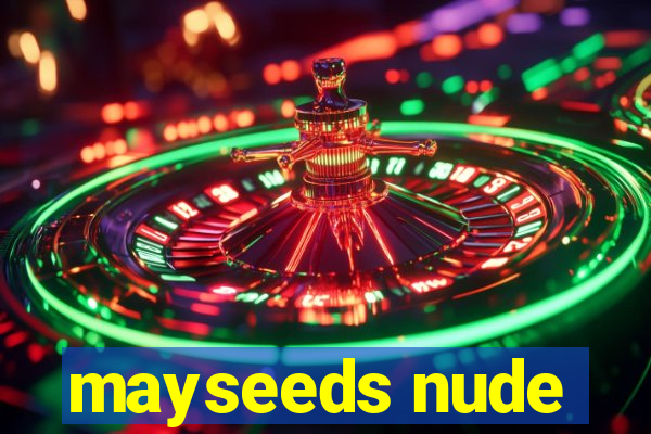 mayseeds nude