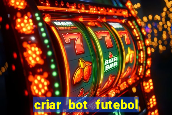 criar bot futebol virtual bet365