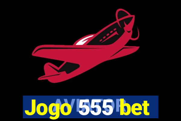 Jogo 555 bet