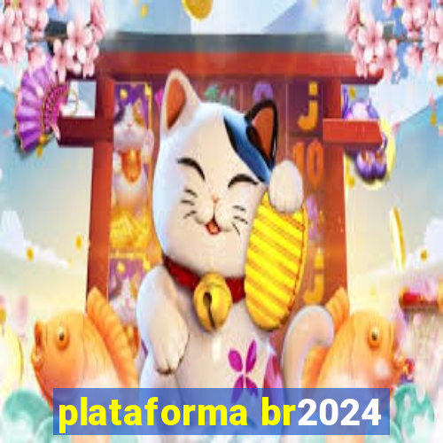 plataforma br2024