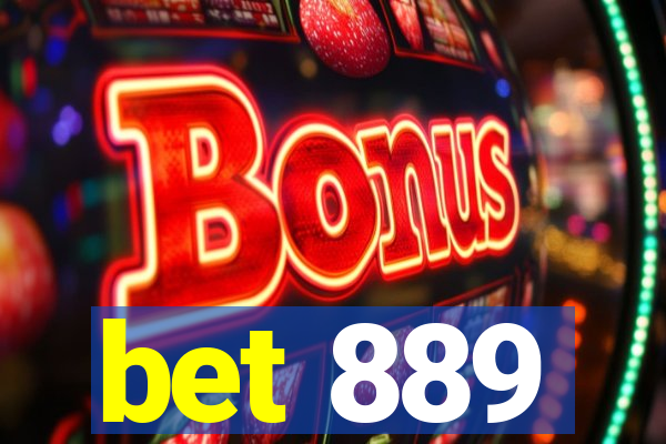 bet 889