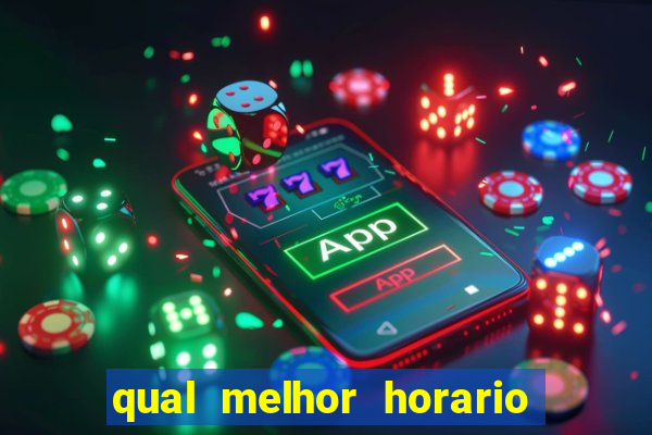 qual melhor horario para jogar pixbet