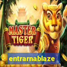 entrarnablaze