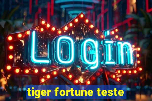 tiger fortune teste