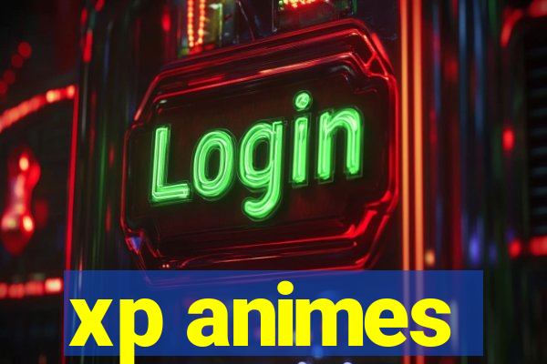 xp animes