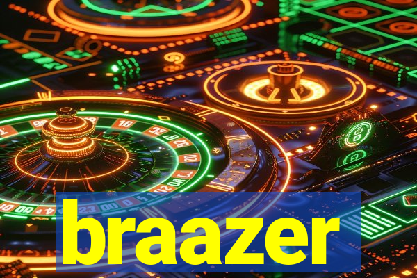 braazer