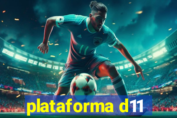 plataforma d11