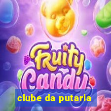 clube da putaria