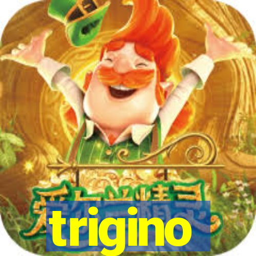 trigino