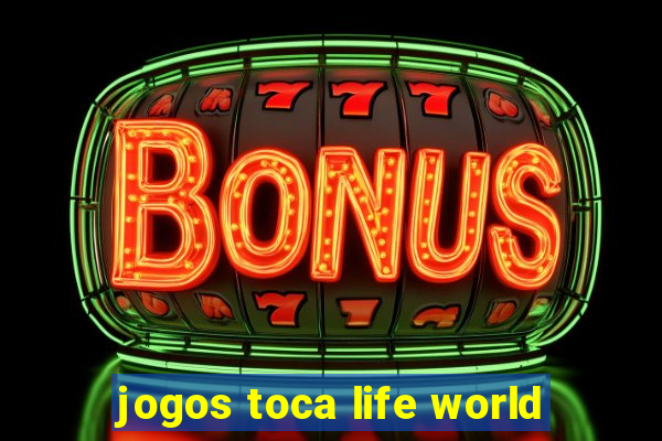 jogos toca life world