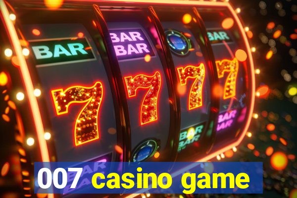 007 casino game