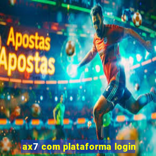 ax7 com plataforma login