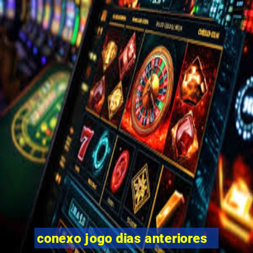 conexo jogo dias anteriores