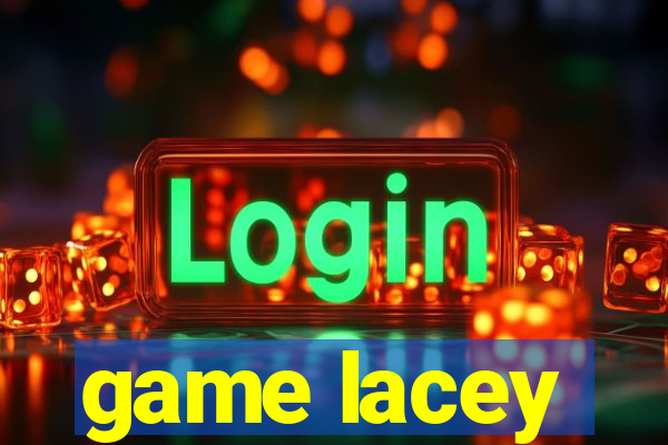 game lacey