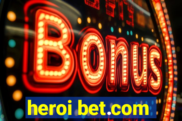 heroi bet.com