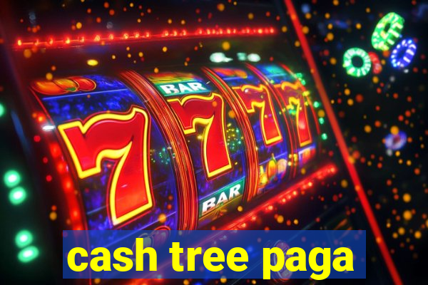 cash tree paga