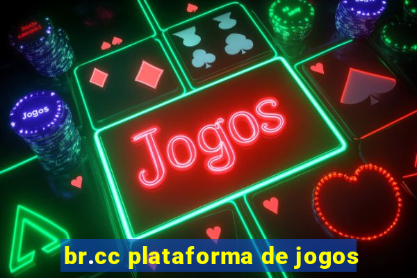 br.cc plataforma de jogos