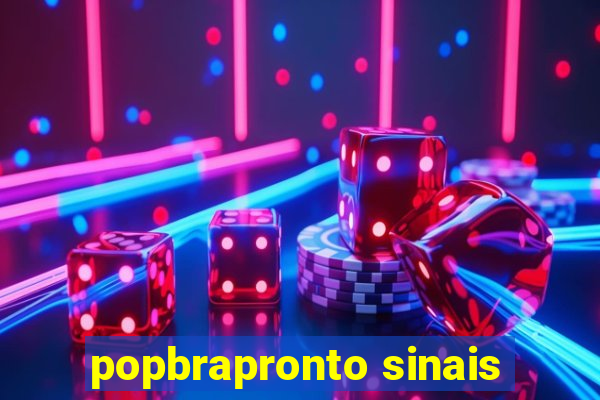 popbrapronto sinais