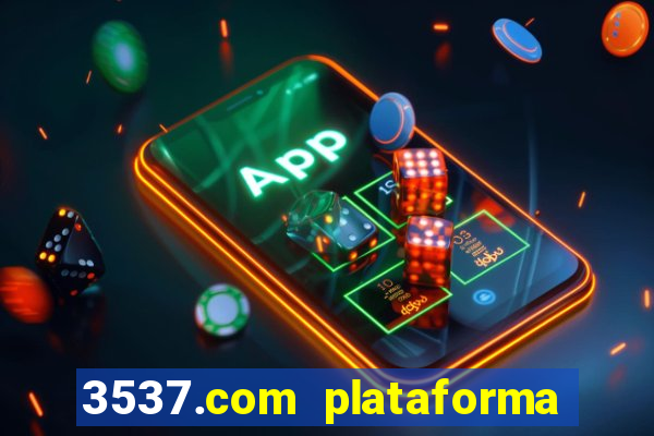 3537.com plataforma de jogos