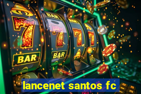 lancenet santos fc