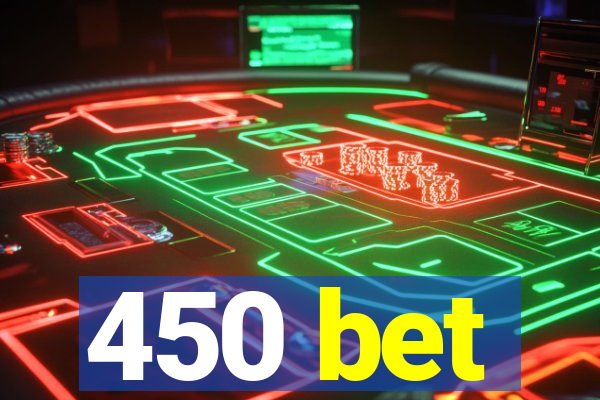 450 bet