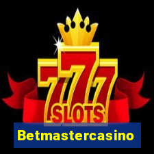 Betmastercasino