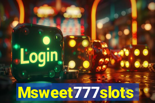 Msweet777slots