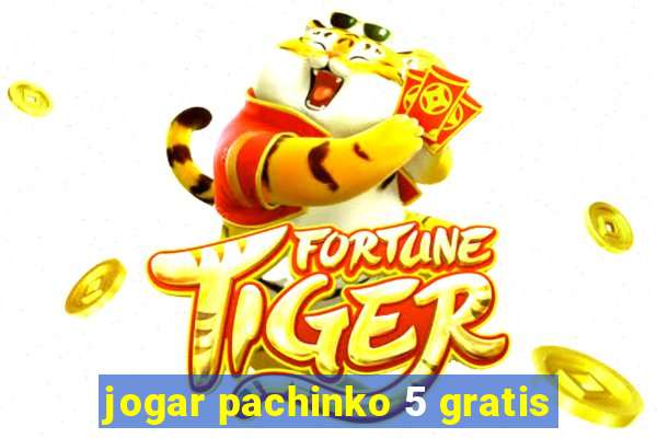 jogar pachinko 5 gratis