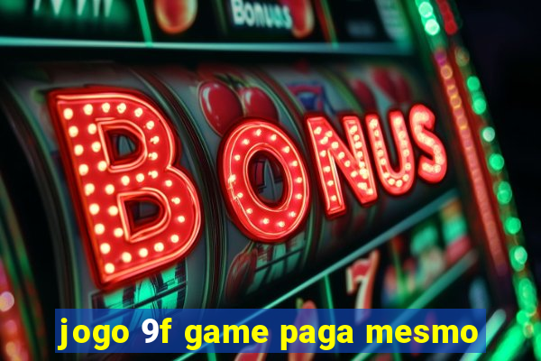 jogo 9f game paga mesmo