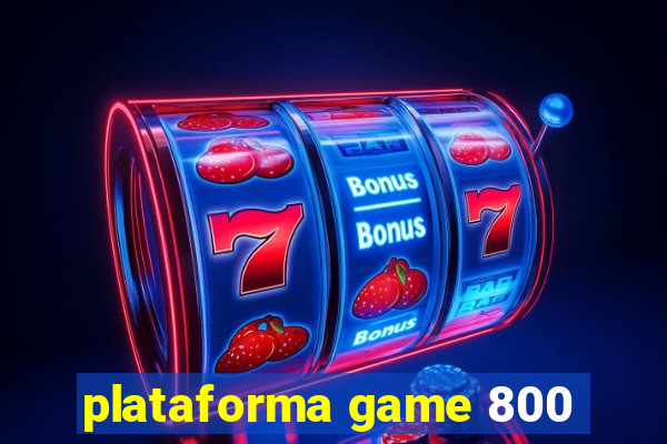 plataforma game 800