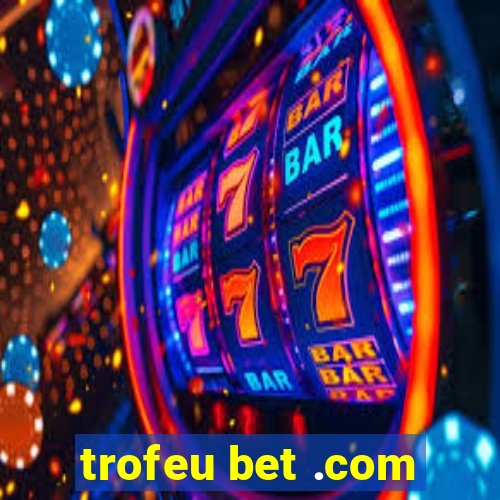 trofeu bet .com