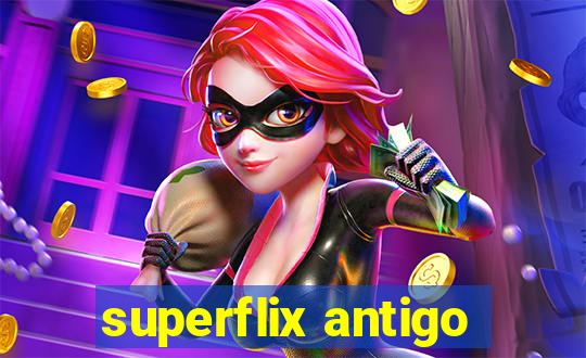 superflix antigo