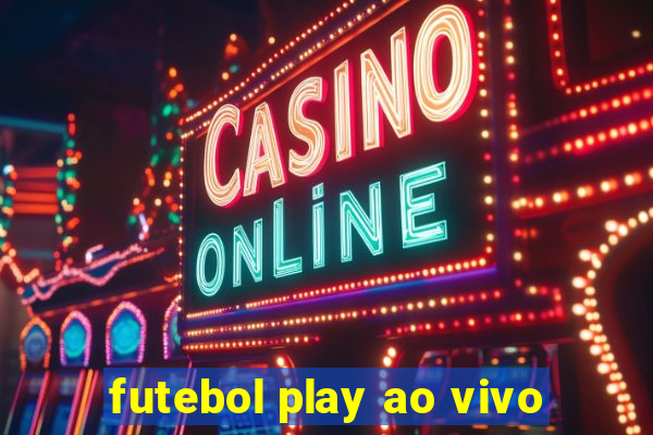 futebol play ao vivo