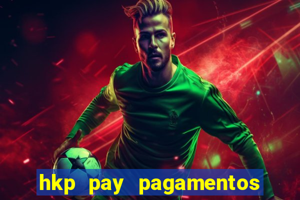 hkp pay pagamentos ltda jogo do tigre