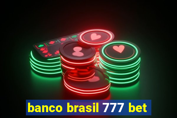 banco brasil 777 bet