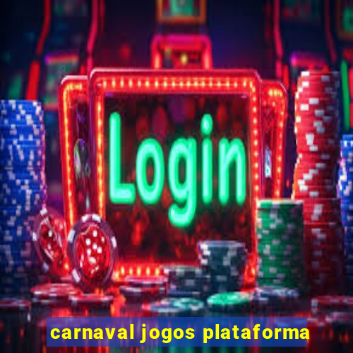 carnaval jogos plataforma