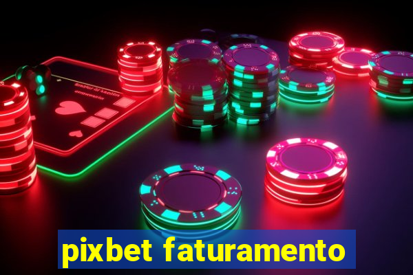 pixbet faturamento