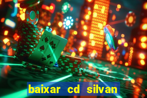 baixar cd silvan santos 茅 hoje