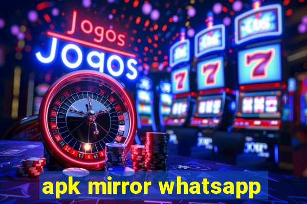 apk mirror whatsapp