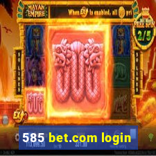 585 bet.com login